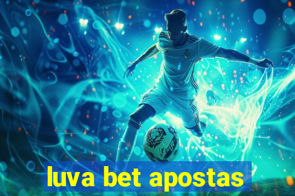 luva bet apostas